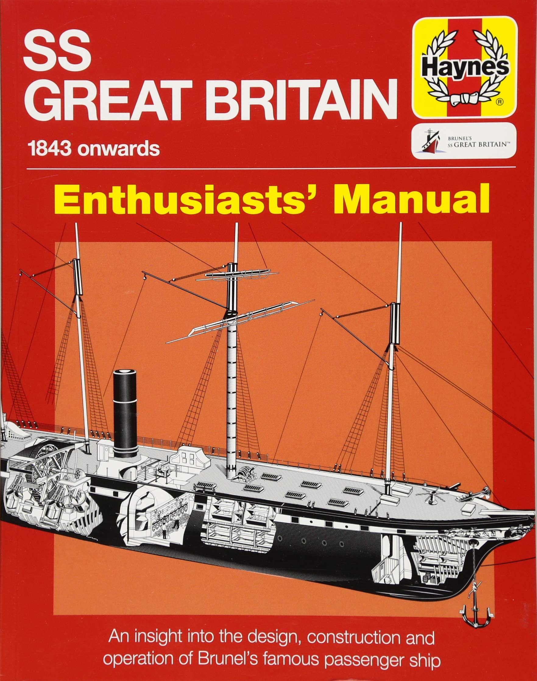 Ss Great Britain Enthusiasts' Manual: 1843 Onwards (Haynes Manuals)