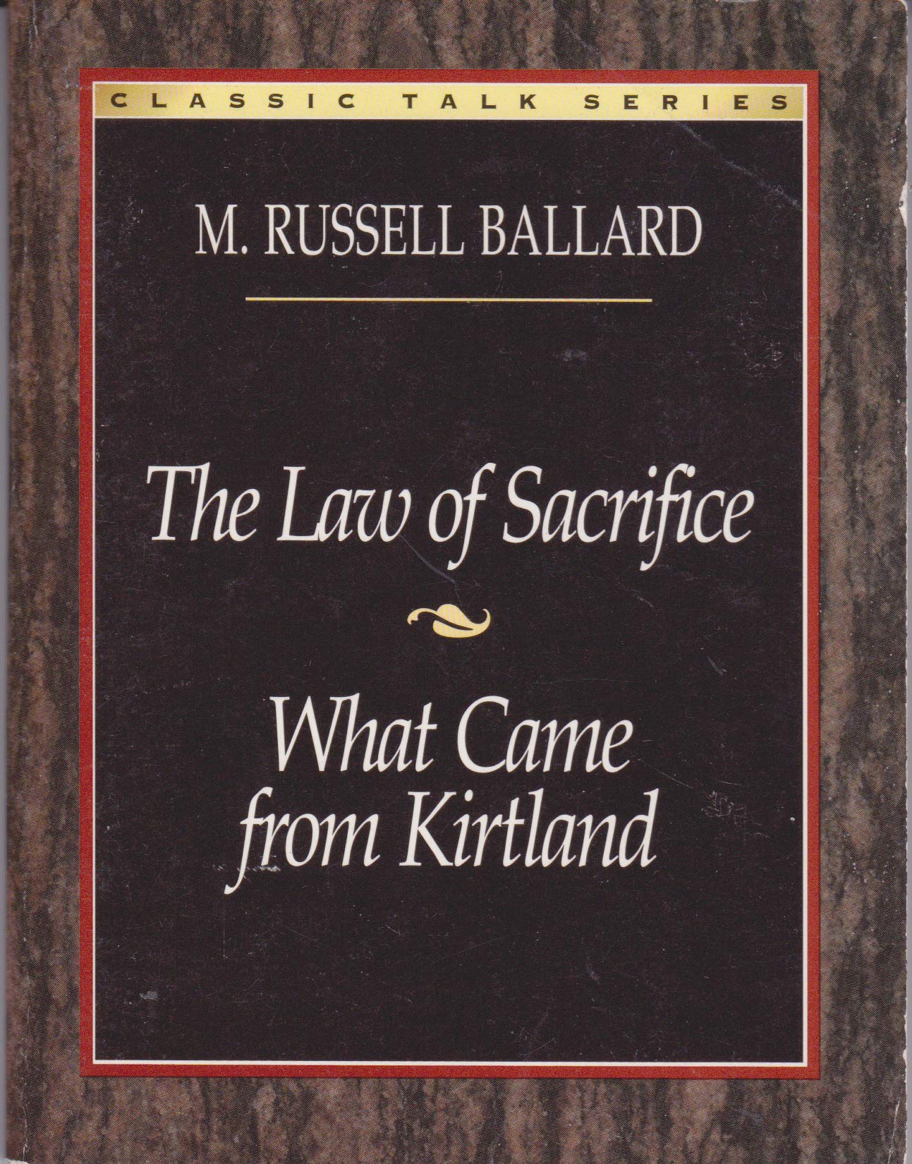 The law of sacrifice and What came from Kirtland (Classic talk series),New