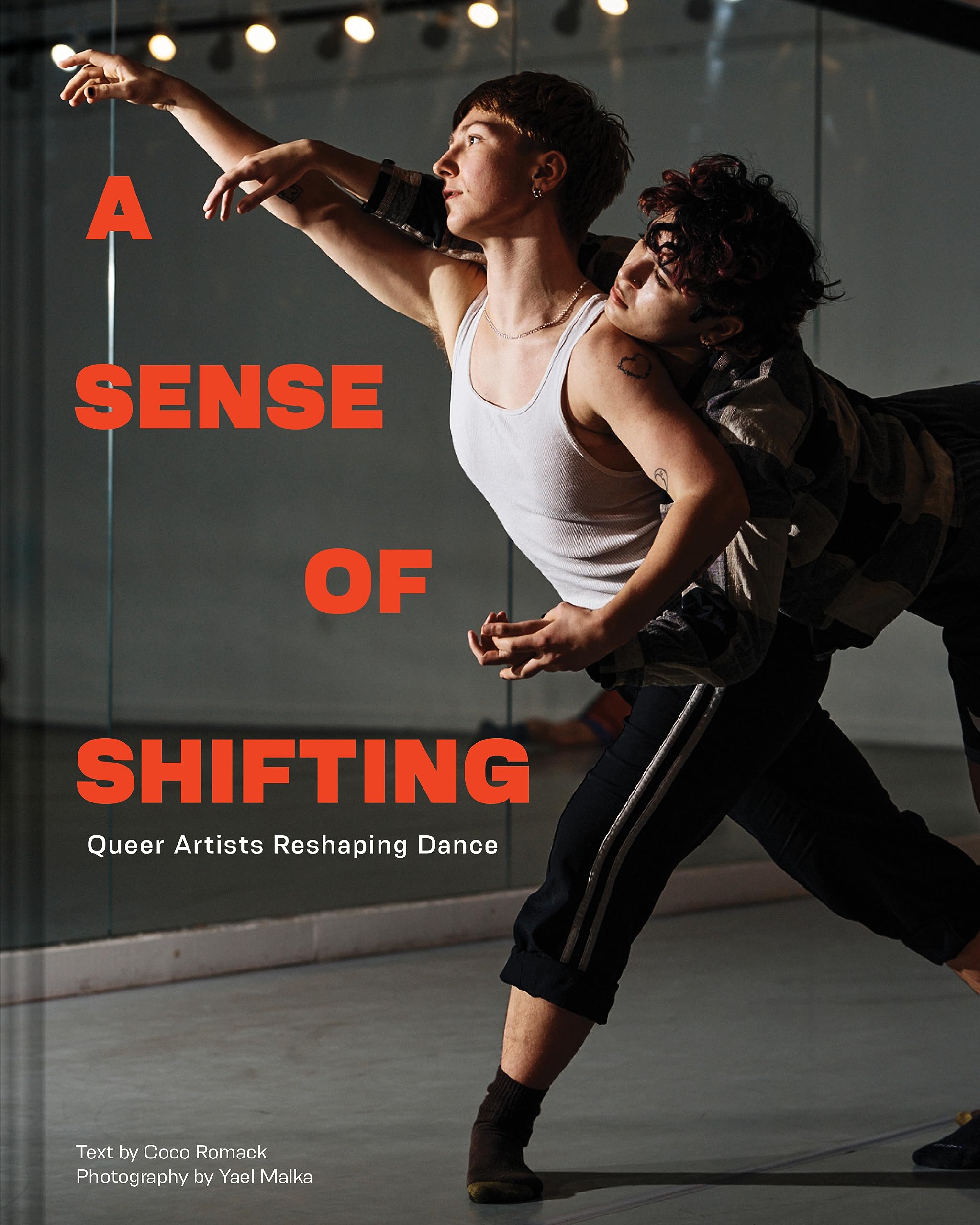 A Sense of Shifting: Queer Artists Reshaping Dance,New