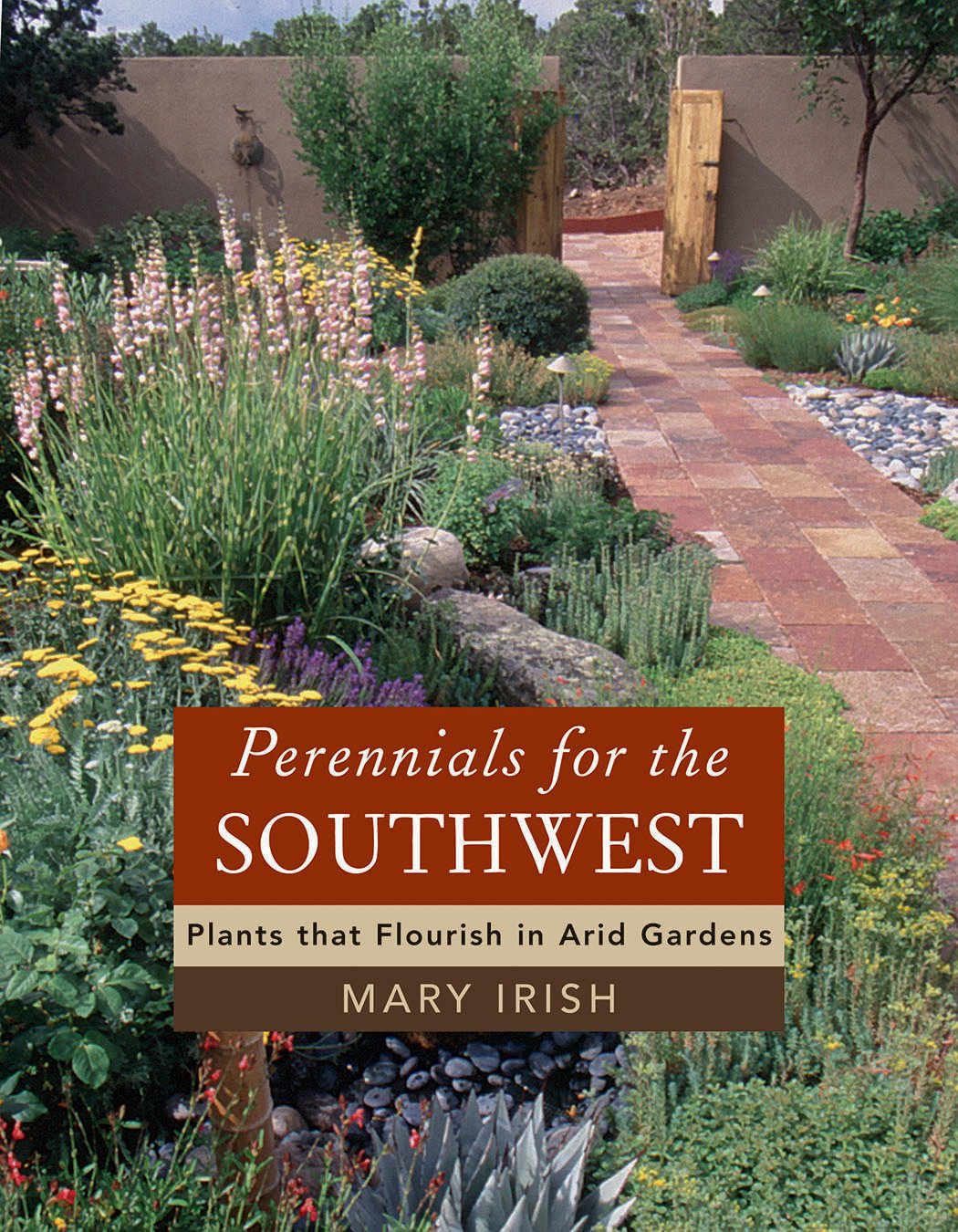 Perennials for the Southwest: Plants That Flourish in Arid Gardens,Used