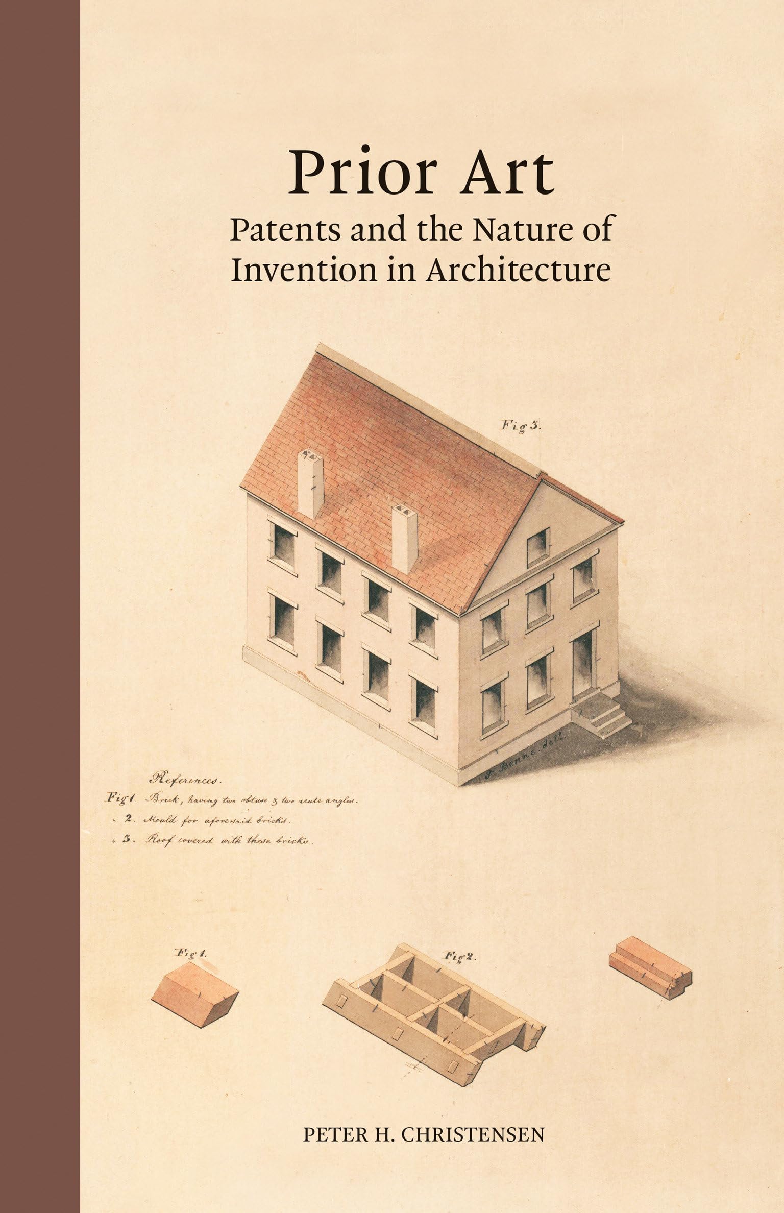 Prior Art: Patents And The Nature Of Invention In Architecture,New