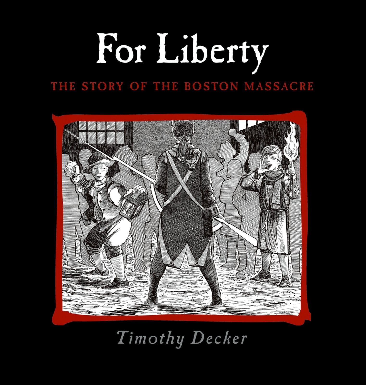 For Liberty: The Story of the Boston Massacre,Used