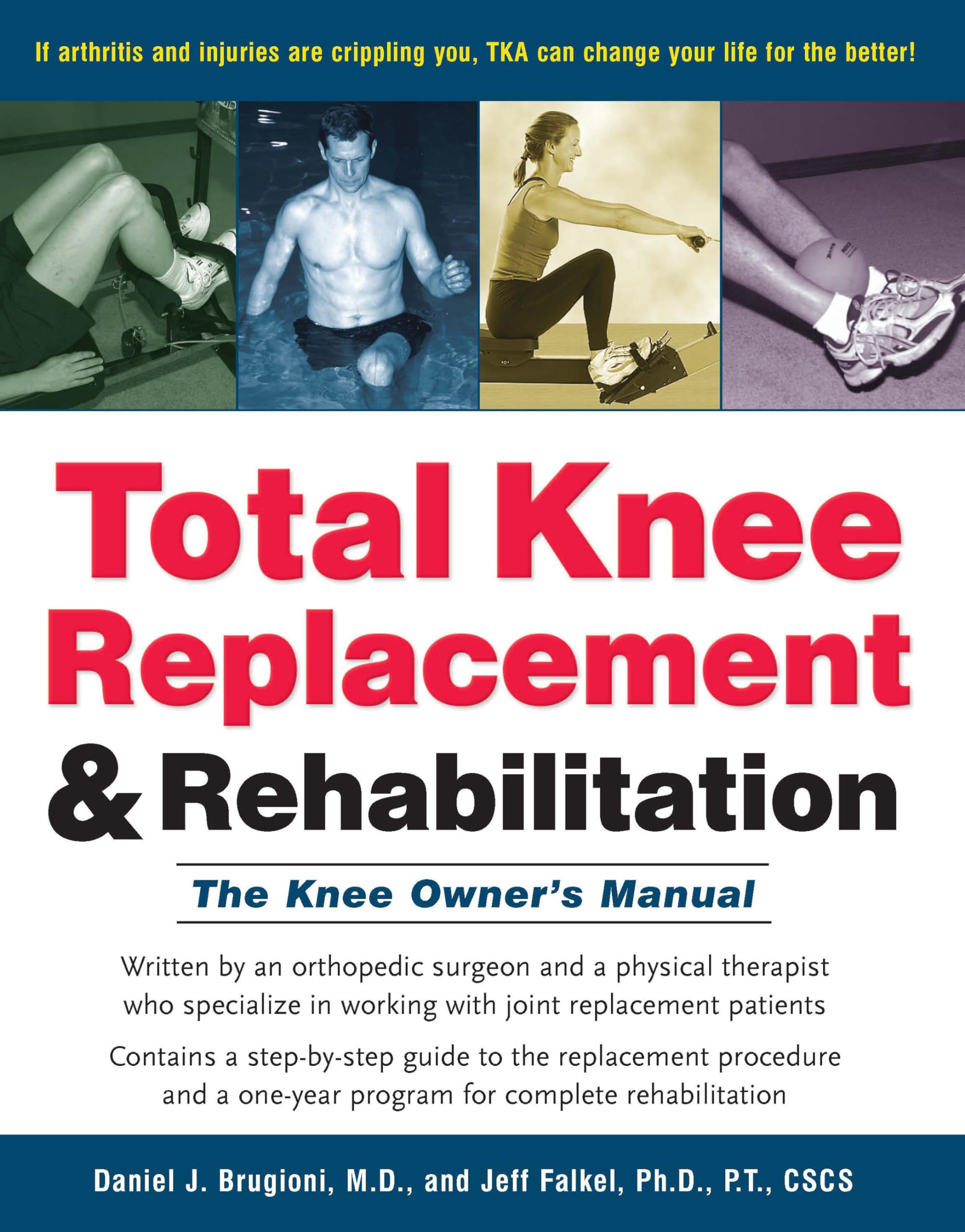 Total Knee Replacement and Rehabilitation: The Knee Owner's Manual,New