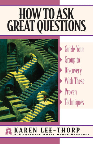 How to Ask Great Questions: Guide Your Group to Discovery With These Proven Techniques (Pilgrimage Growth Guide),Used