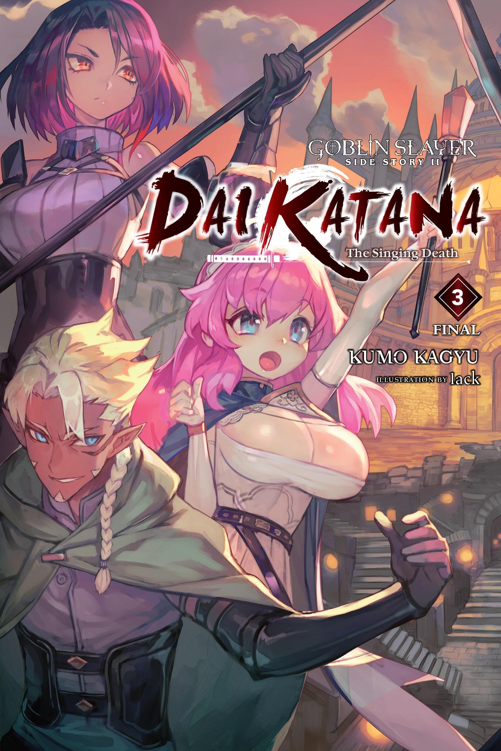 Goblin Slayer Side Story Ii: Dai Katana, Vol. 3 (Light Novel): The Singing Death (Goblin Slayer Side Story Ii: Dai Katana, 3),New