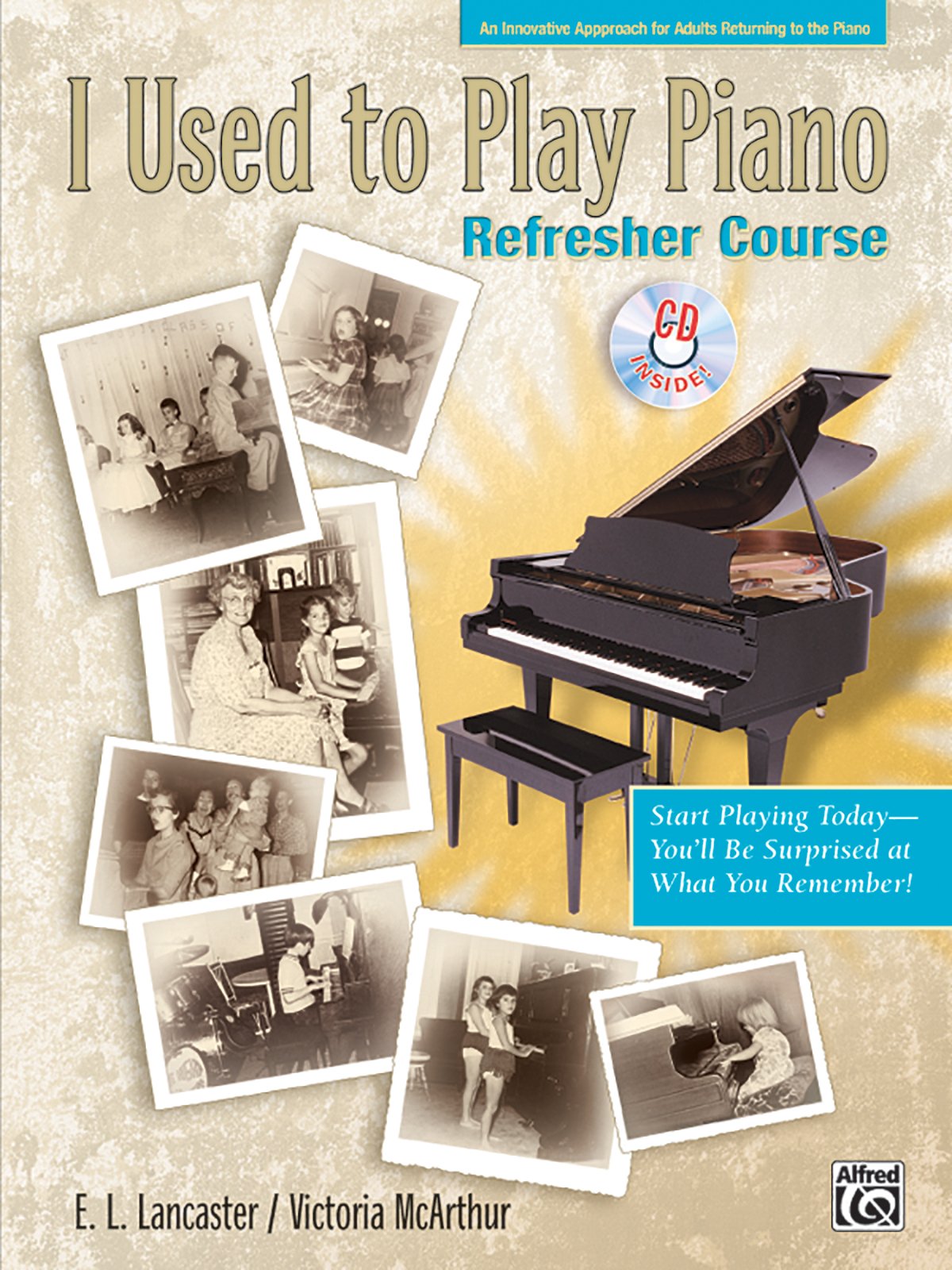 I Used To Play Piano  Refresher Course: An Innovative Approach For Adults Returning To The Piano, Comb Bound Book & Cd