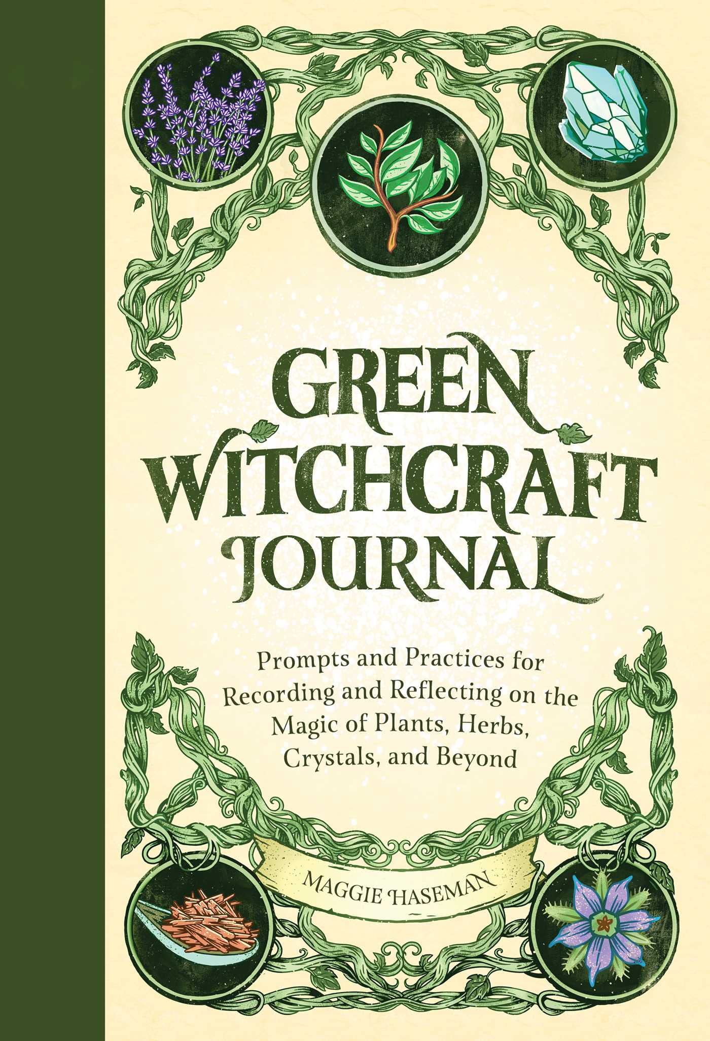 Green Witchcraft Journal: Prompts And Practices For Recording And Reflecting On The Magic Of Plants, Herbs, Crystals, And Beyond,Used