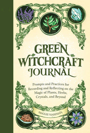Green Witchcraft Journal: Prompts And Practices For Recording And Reflecting On The Magic Of Plants, Herbs, Crystals, And Beyond,Used