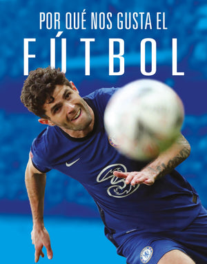 Por Qu Nos Gusta El Ftbol (Spanish Edition)