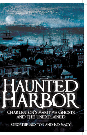 Haunted Harbor: Charleston's Maritime Ghosts and the Unexplained (Haunted America),Used