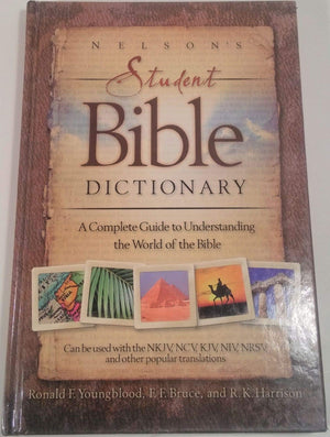 Nelson's Student Bible Dictionary: A Complete Guide to Understanding the World of the Bible,Used