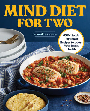 Mind Diet For Two: 65 Perfectly Portioned Recipes To Boost Your Brain Health,New