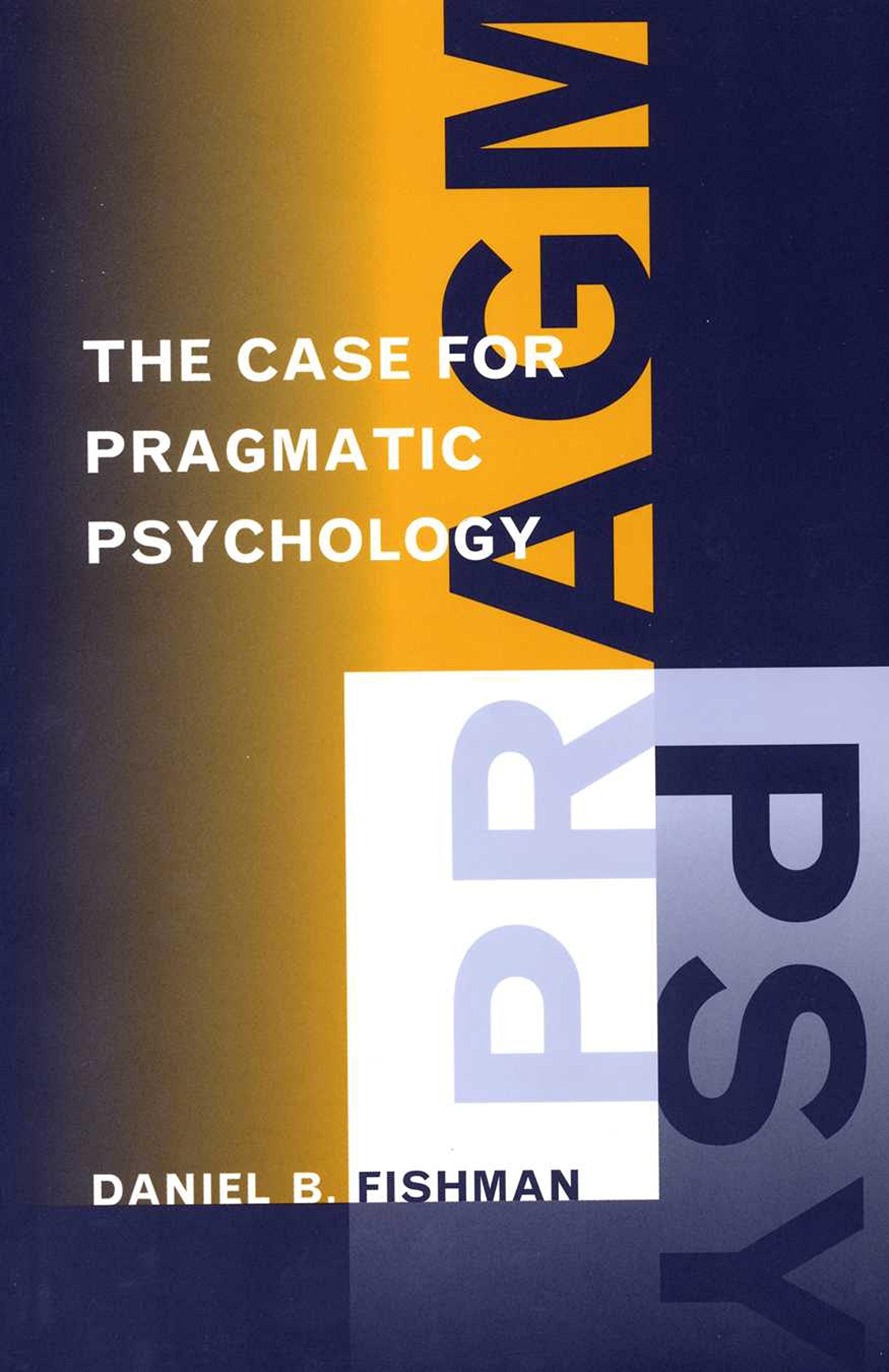 The Case For Pragmatic Psychology,New