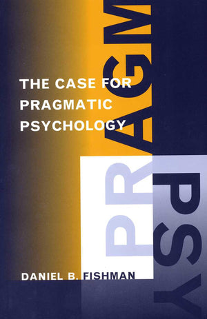 The Case For Pragmatic Psychology,New