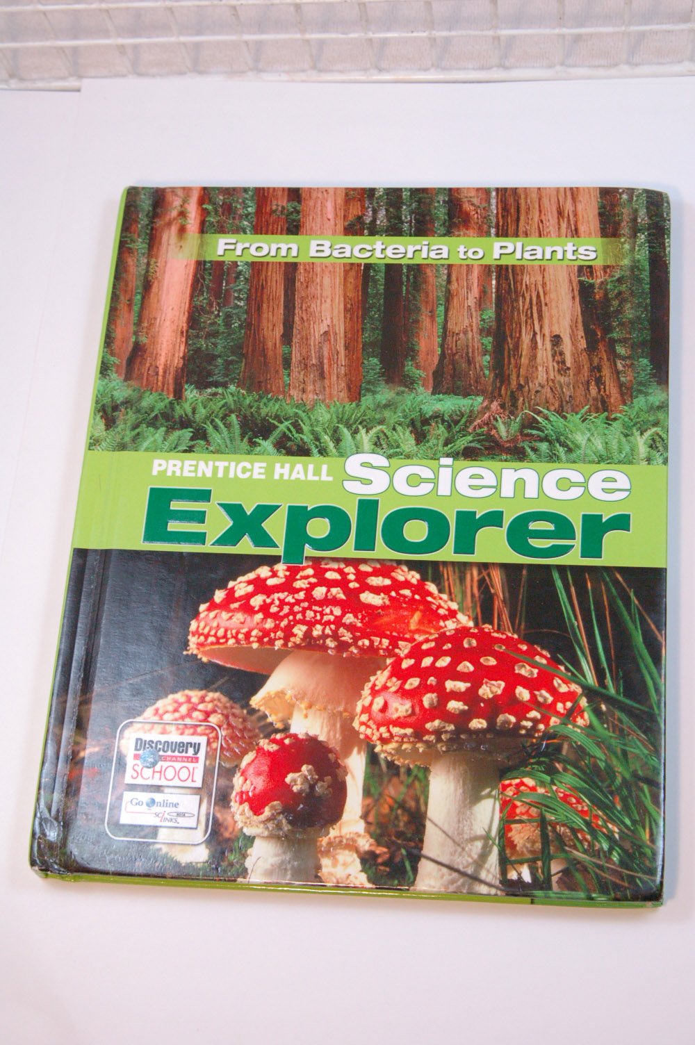 Science Explorer from Bacteria to Plants Student Edition 2007c,Used