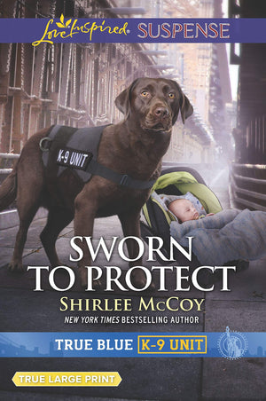 Sworn to Protect (True Blue K9 Unit, 9),Used