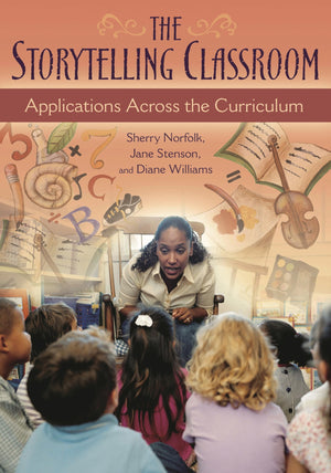 The Storytelling Classroom: Applications Across the Curriculum,Used