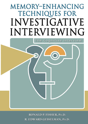 Memoryenhancing Techniques For Investigative Interviewing: The Cognitive Interview