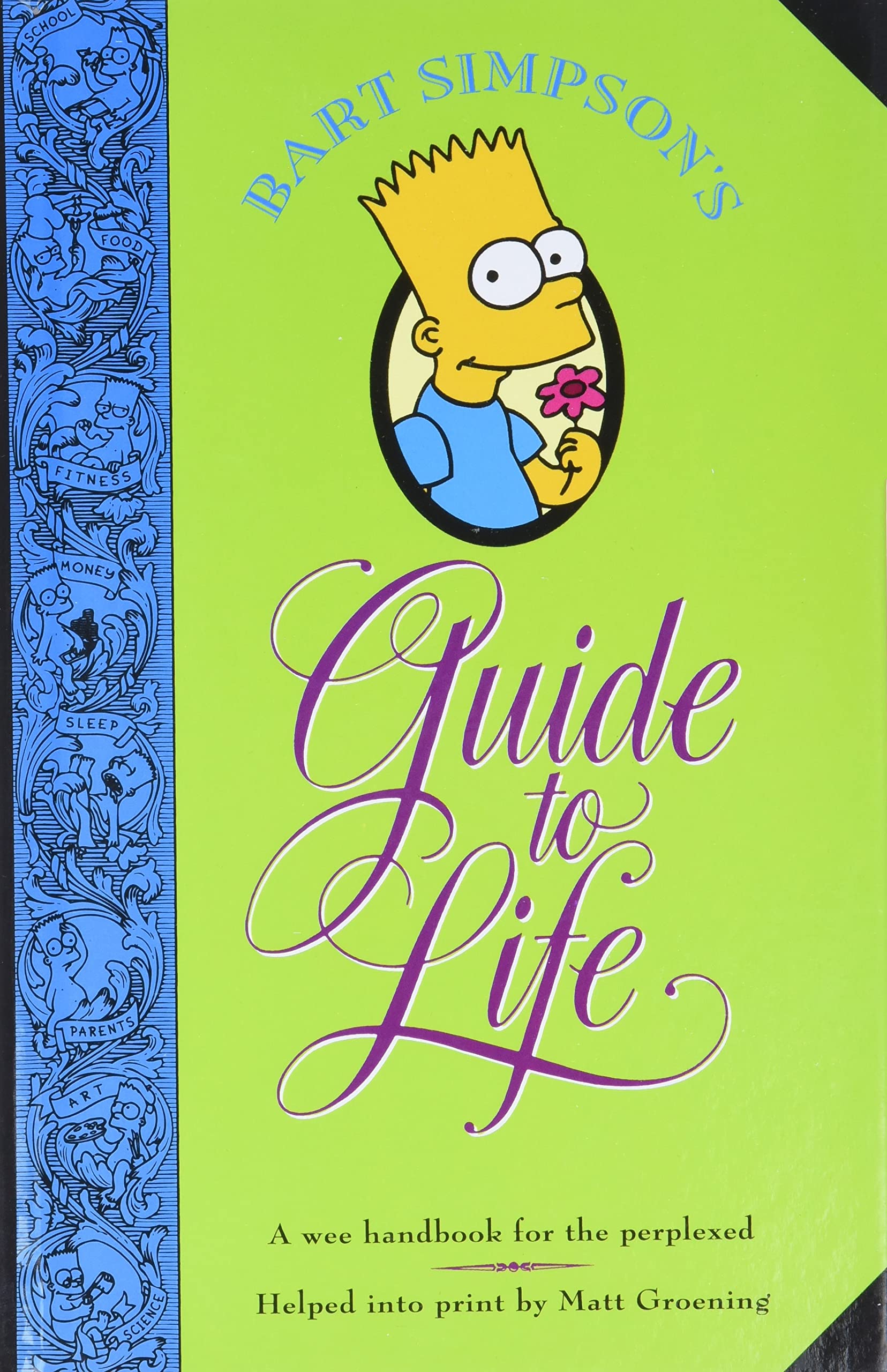 Bart Simpson's Guide to Life: A Wee Handbook for the Perplexed,New