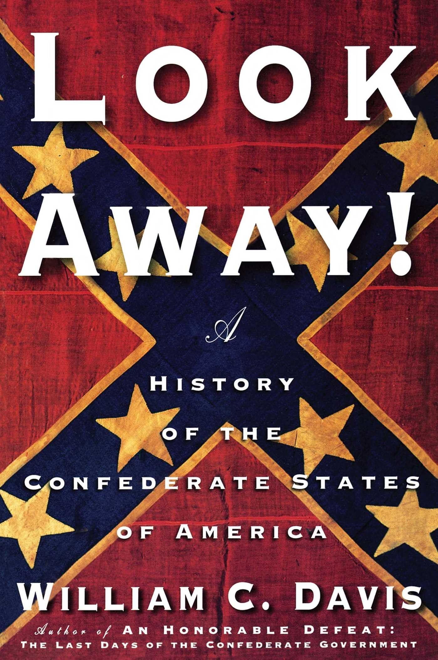 Look Away!: A History Of The Confederate States Of America