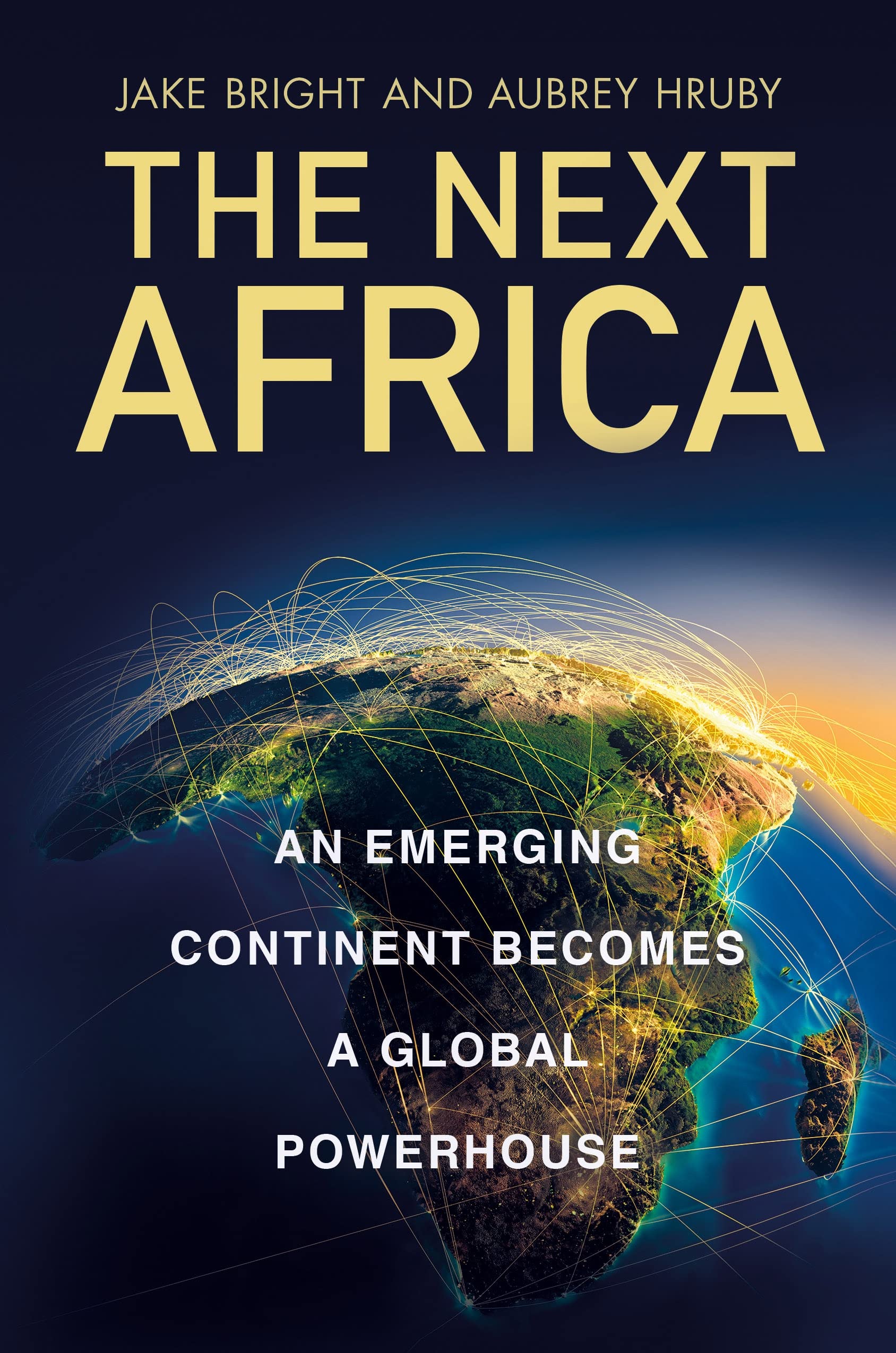 The Next Africa: An Emerging Continent Becomes a Global Powerhouse,Used