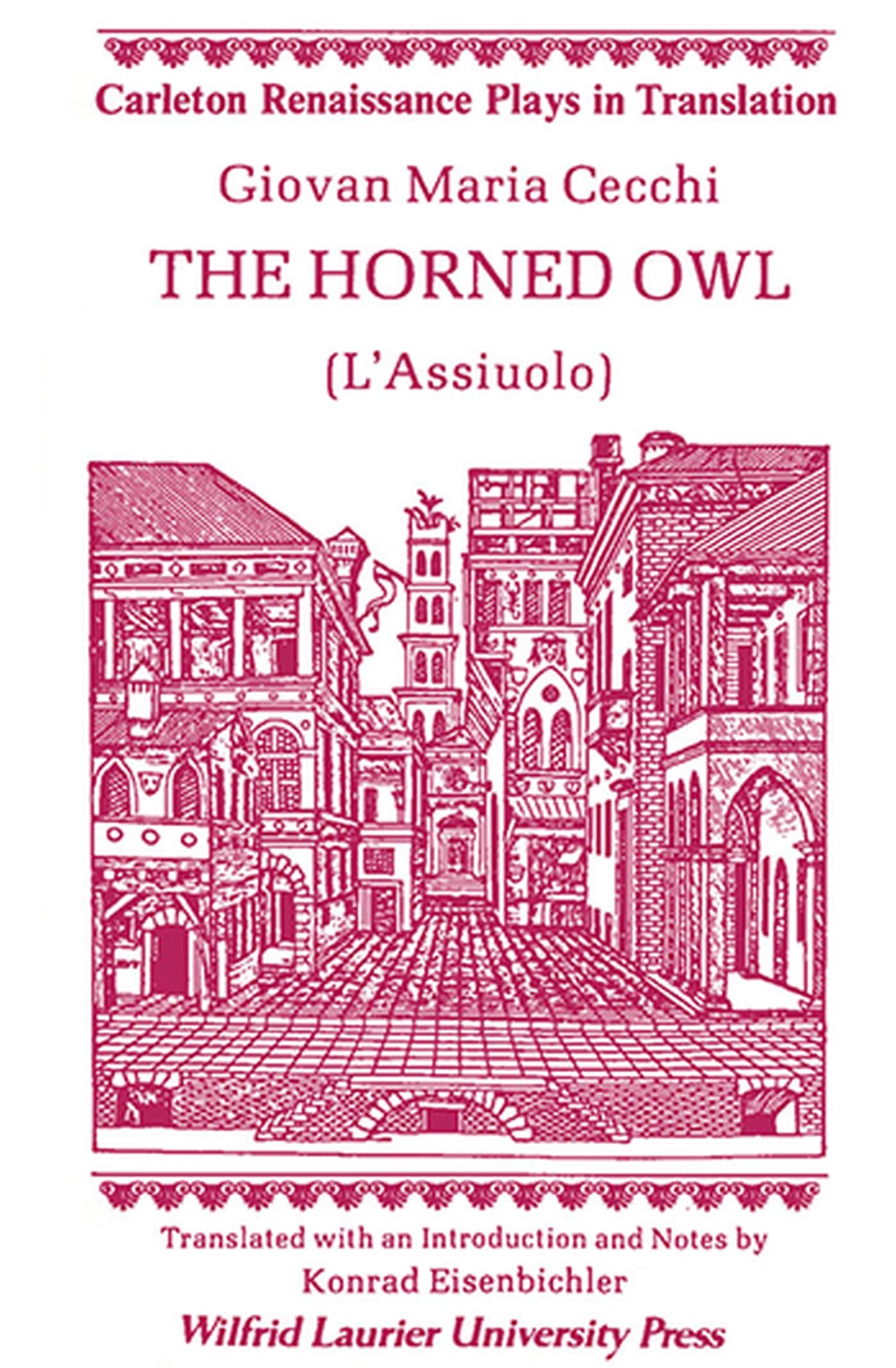 The Horned Owl: (Lassiuolo) (Carleton Renaissance Plays In Translation,),Used