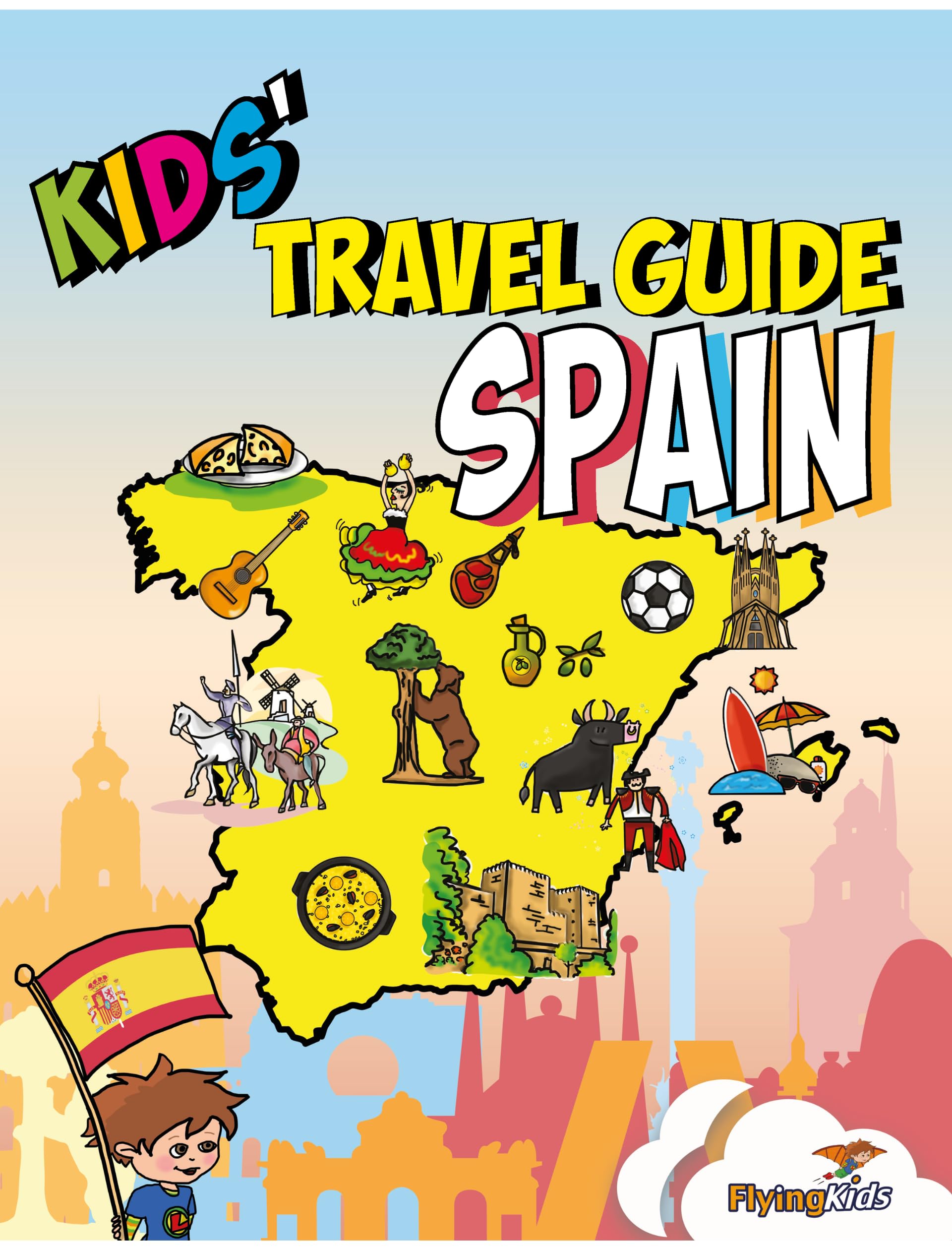 Kids' Travel Guide  Spain: The Fun Way To Discover Spain  Especially For Kids