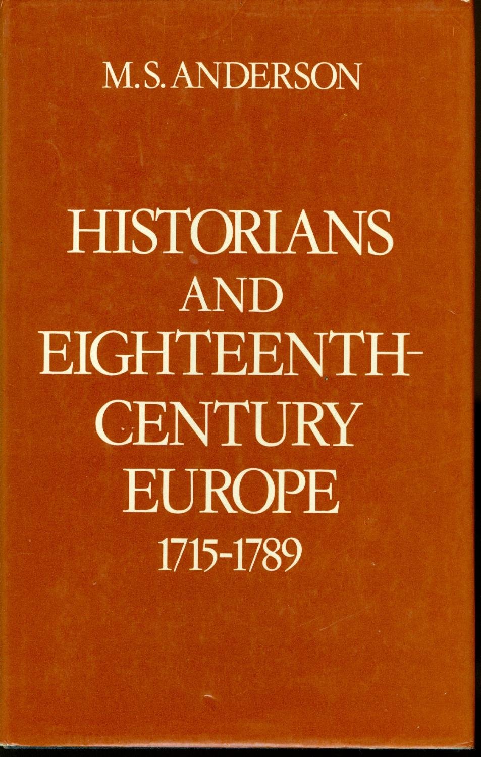 Historians and Eighteenthcentury Europe 17151789,Used