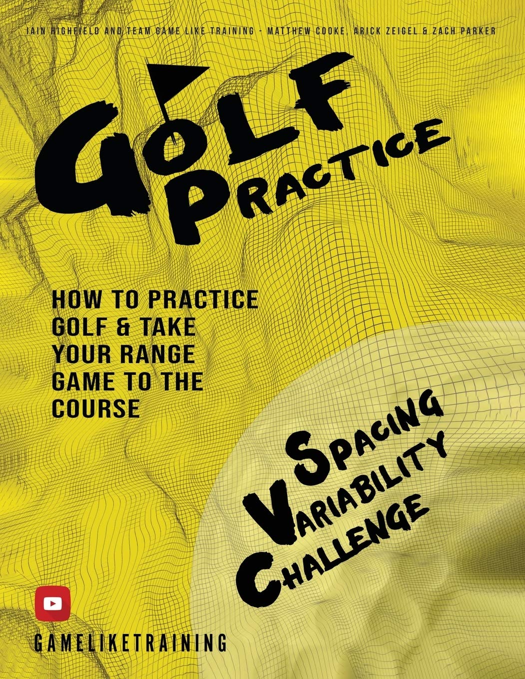 Golf Practice: How to Practice Golf and Take Your Range Game to the Course,Used