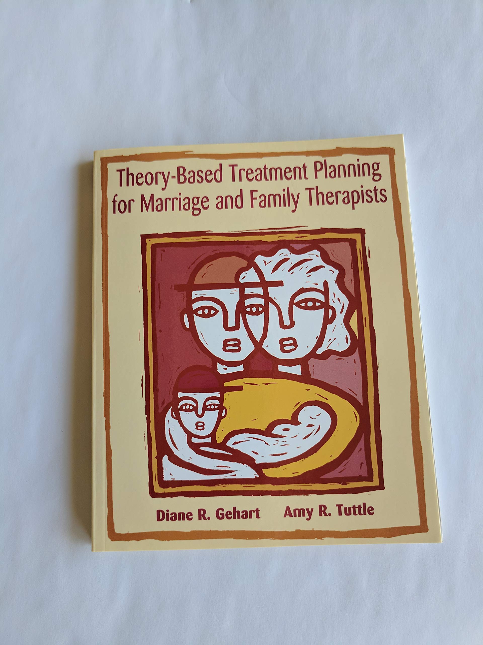 TheoryBased Treatment Planning for Marriage and Family Therapists: Integrating Theory and Practice (Marital, Couple, & Family C,Used