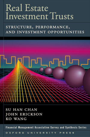 Real Estate Investment Trusts: Structure, Performance, And Investment Opportunities (Financial Management Association Survey And,New