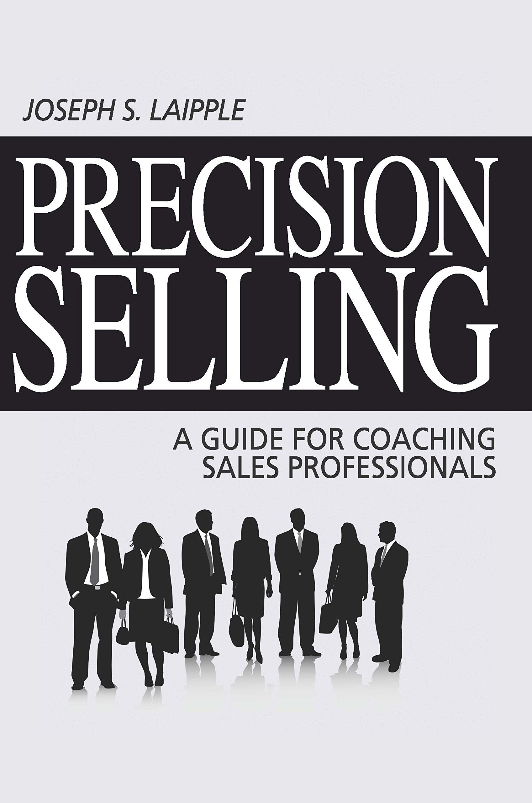 Precision Selling: A Guide for Coaching Sales Professionals,Used