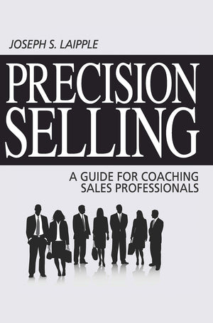 Precision Selling: A Guide for Coaching Sales Professionals,Used