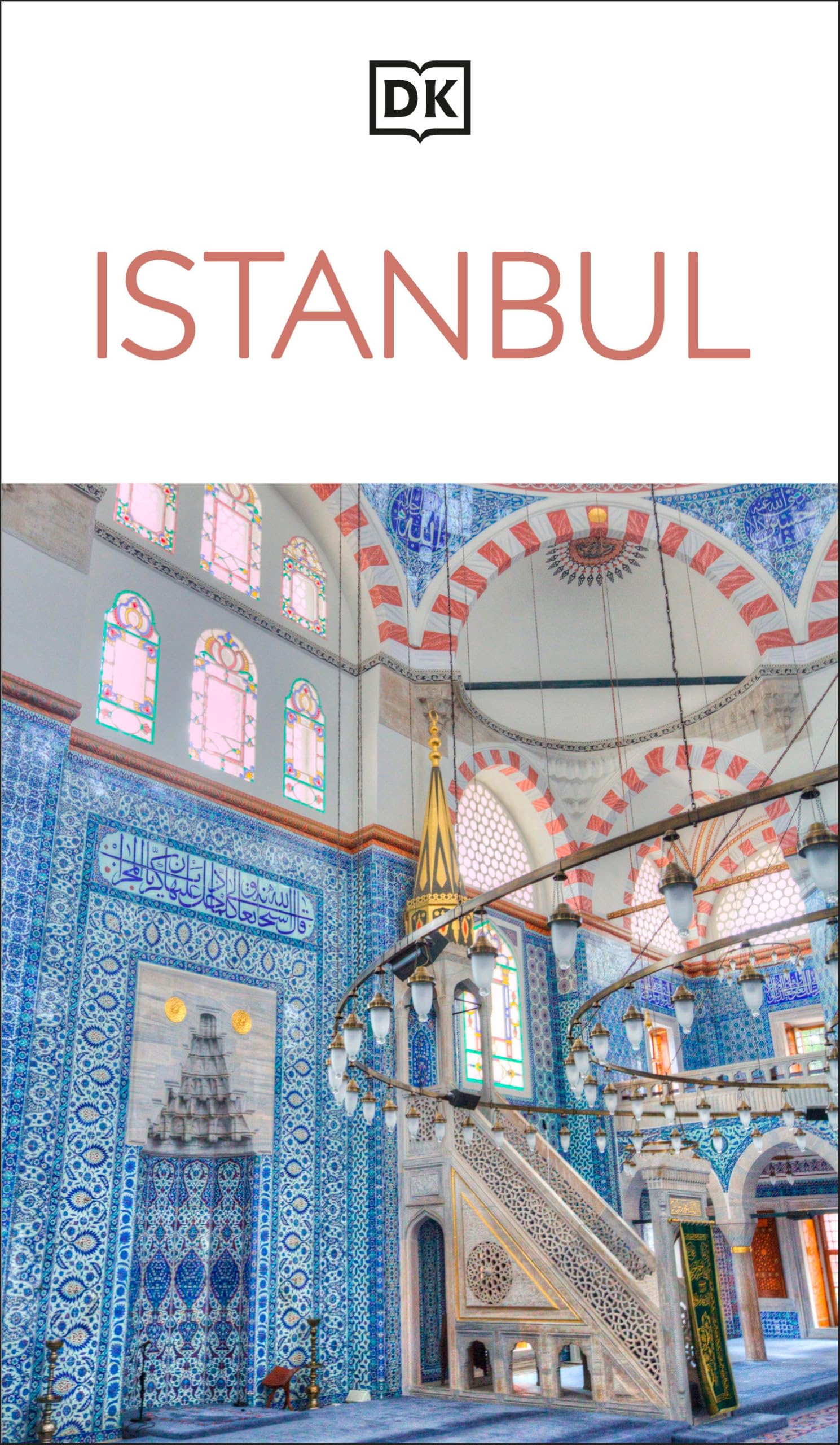Dk Istanbul: MustSee Sights. Culture & History. Detailed Maps & Tours. Covers Sultanahmet, Beyoglu, & More (Travel Guide)