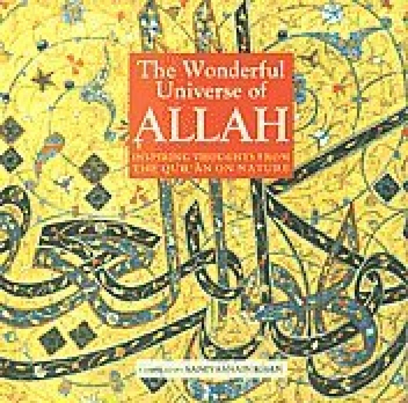 The Wonderful Universe Of Allah: Inspiring Thoughts From The Qu'Ran On Nature,Used