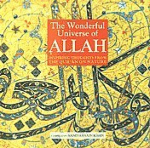 The Wonderful Universe Of Allah: Inspiring Thoughts From The Qu'Ran On Nature,Used