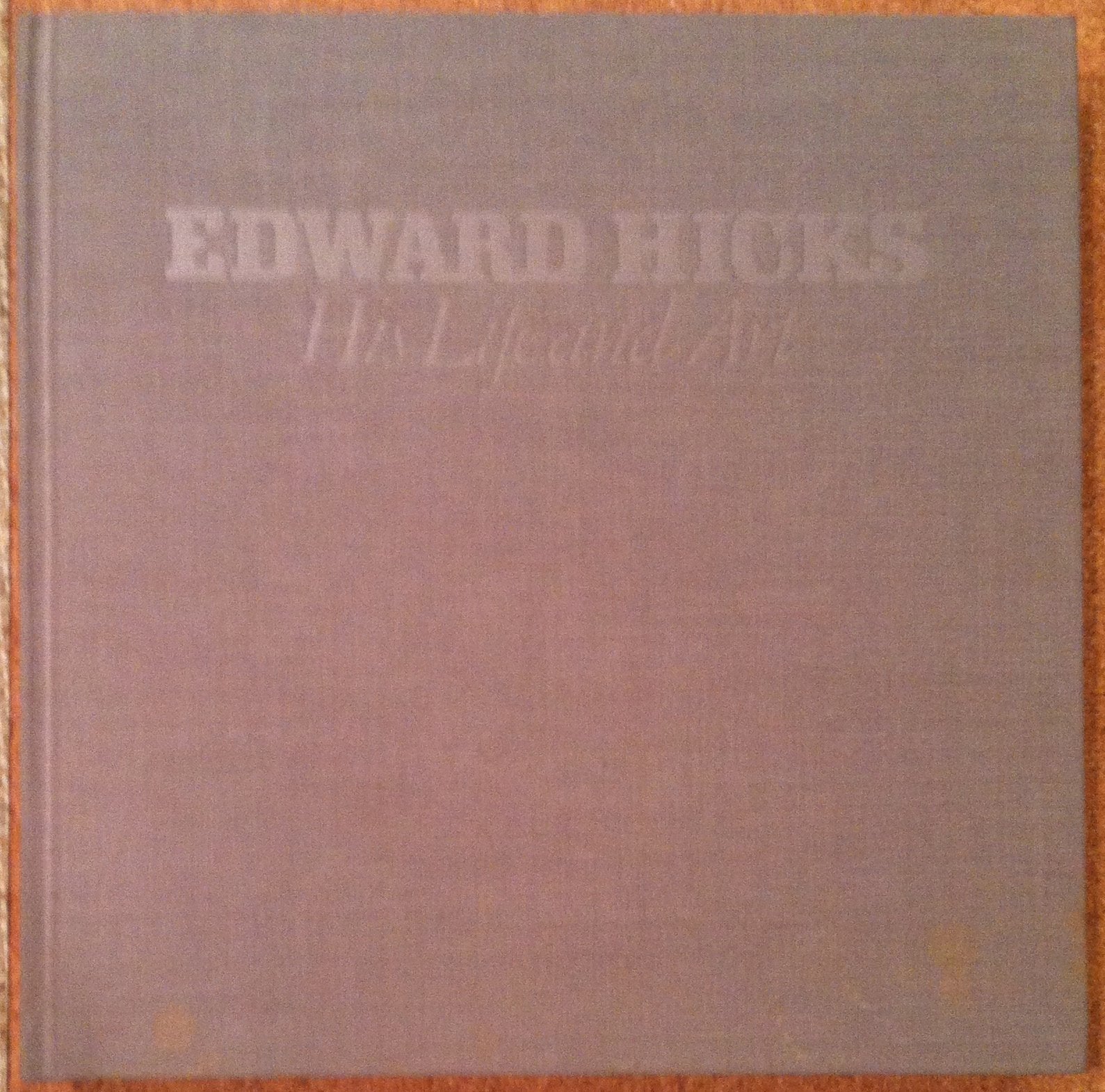 Edward Hicks, His Life and Art,Used