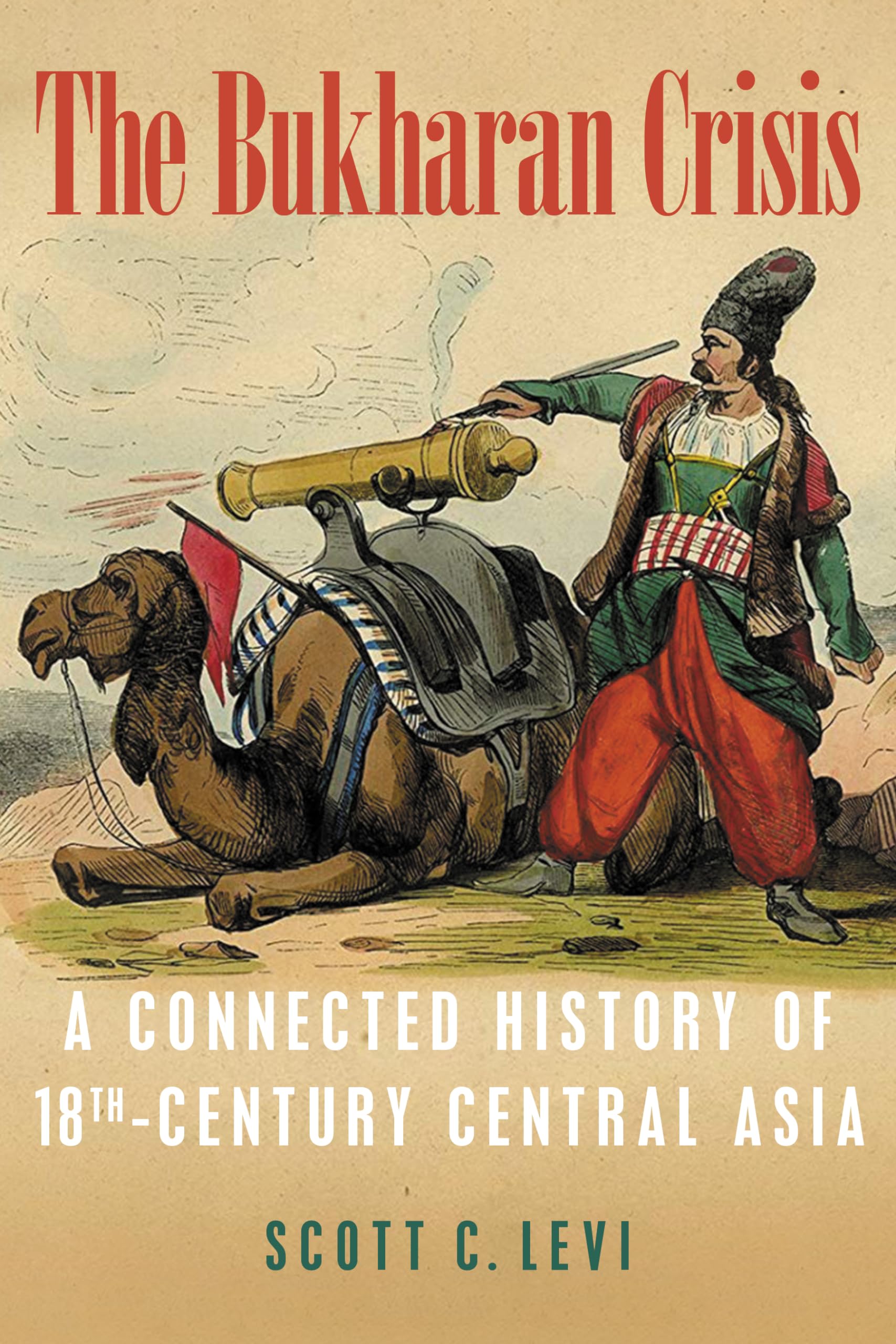 The Bukharan Crisis: A Connected History of 18th Century Central Asia (Central Eurasia in Context),Used
