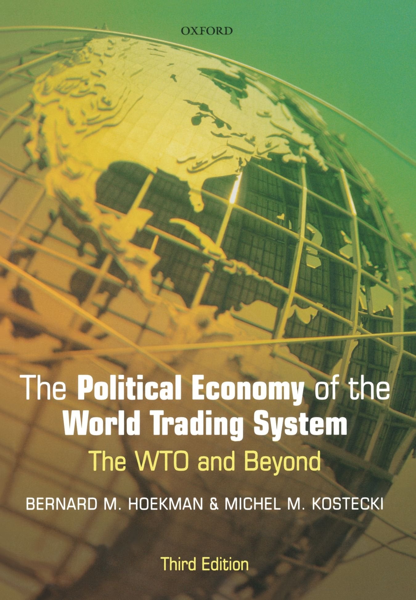 The Political Economy of the World Trading System: The WTO and Beyond, 3rd Edition,New