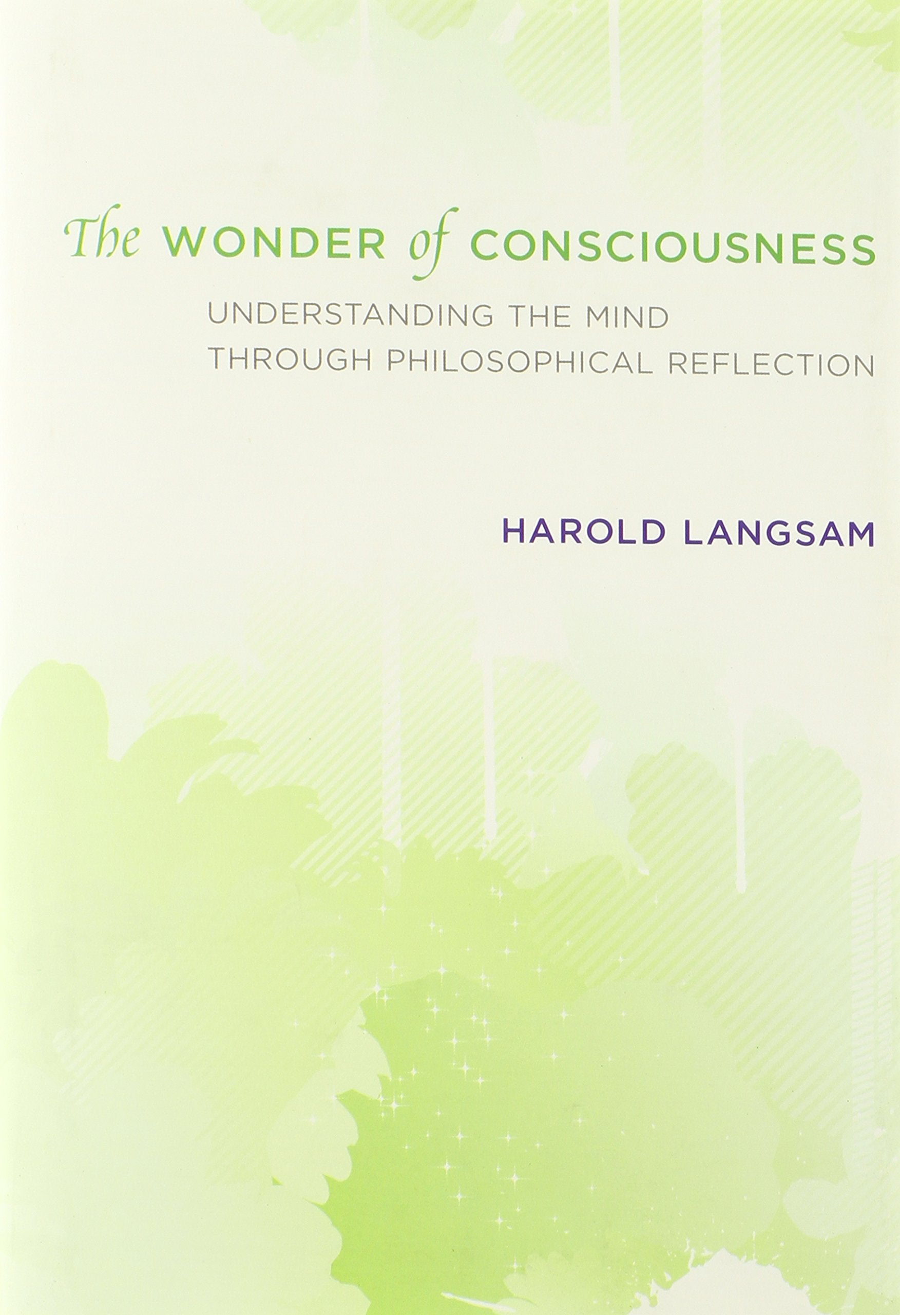 The Wonder of Consciousness: Understanding the Mind Through Philosophical Reflection,Used