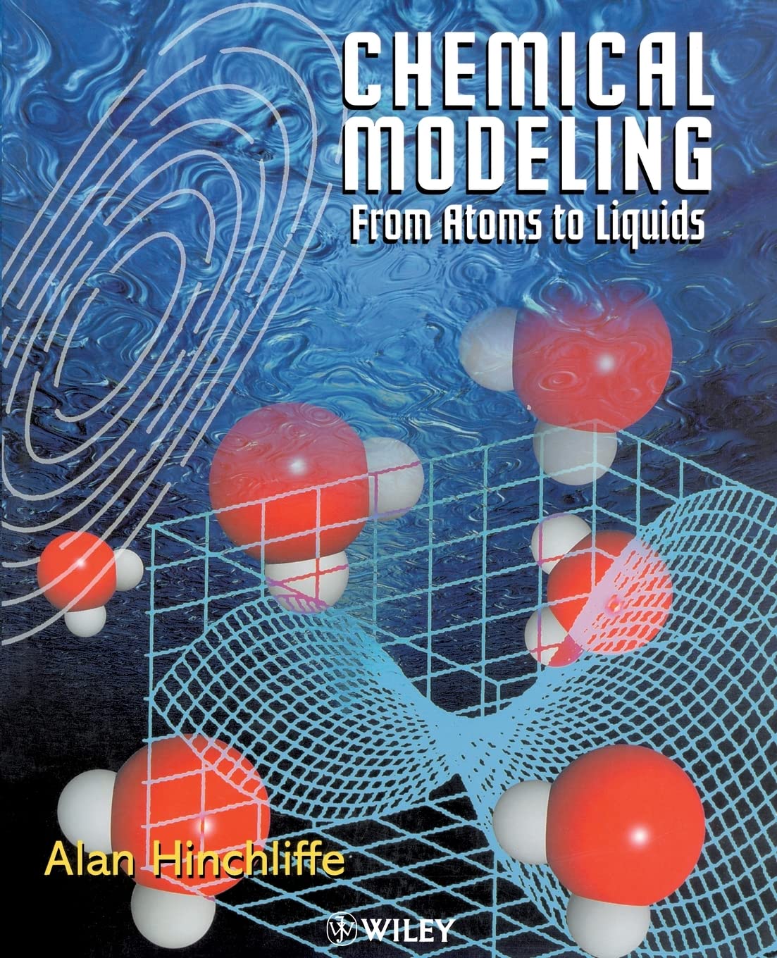 Chemical Modeling: From Atoms to Liquids,Used