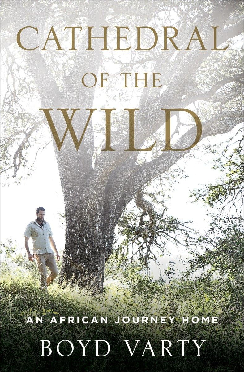 Cathedral of the Wild: An African Journey Home,Used