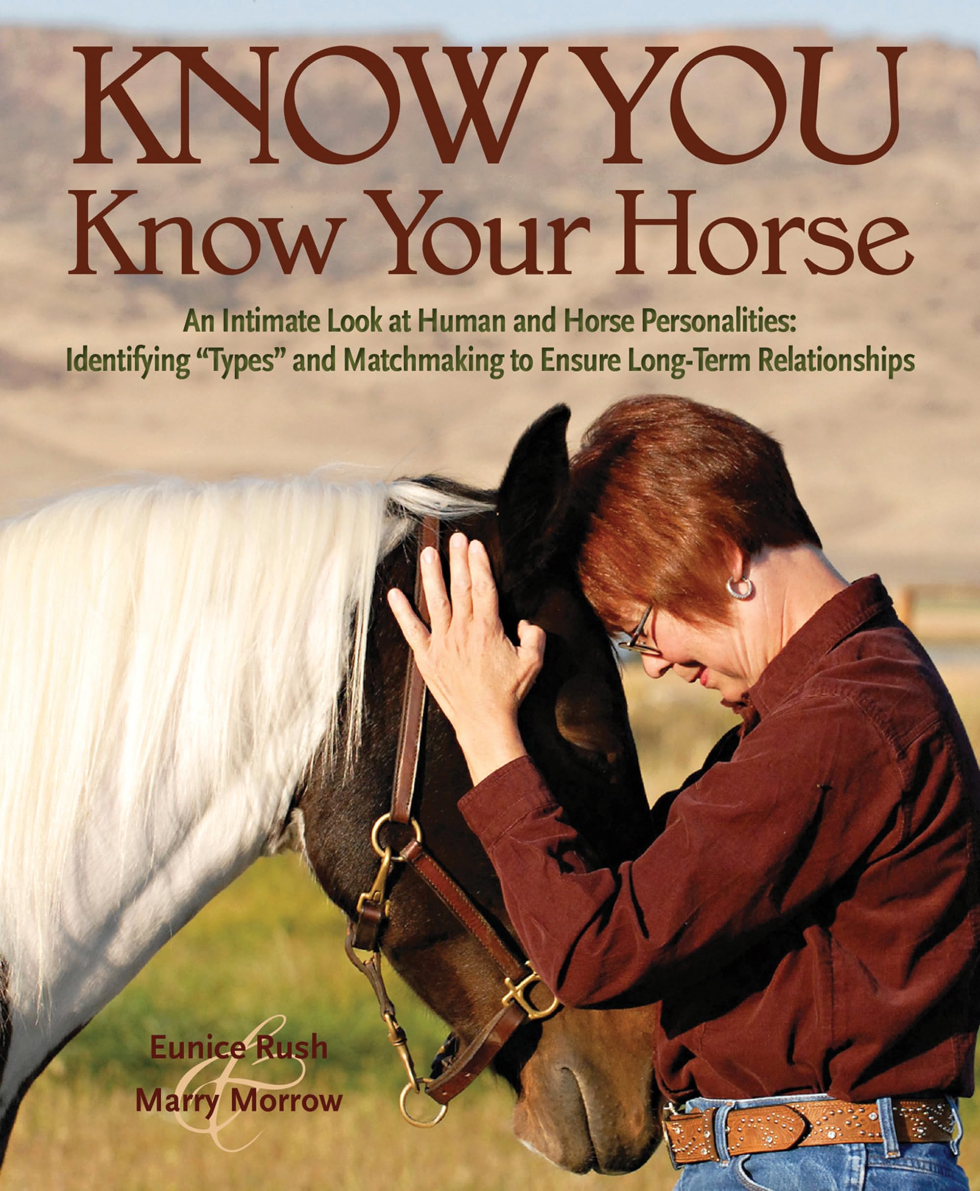 Know You, Know Your Horse: An Intimate Look At Human And Horse Personalities: Identifying 'Types' And Matchmaking To Ensure Long,Used