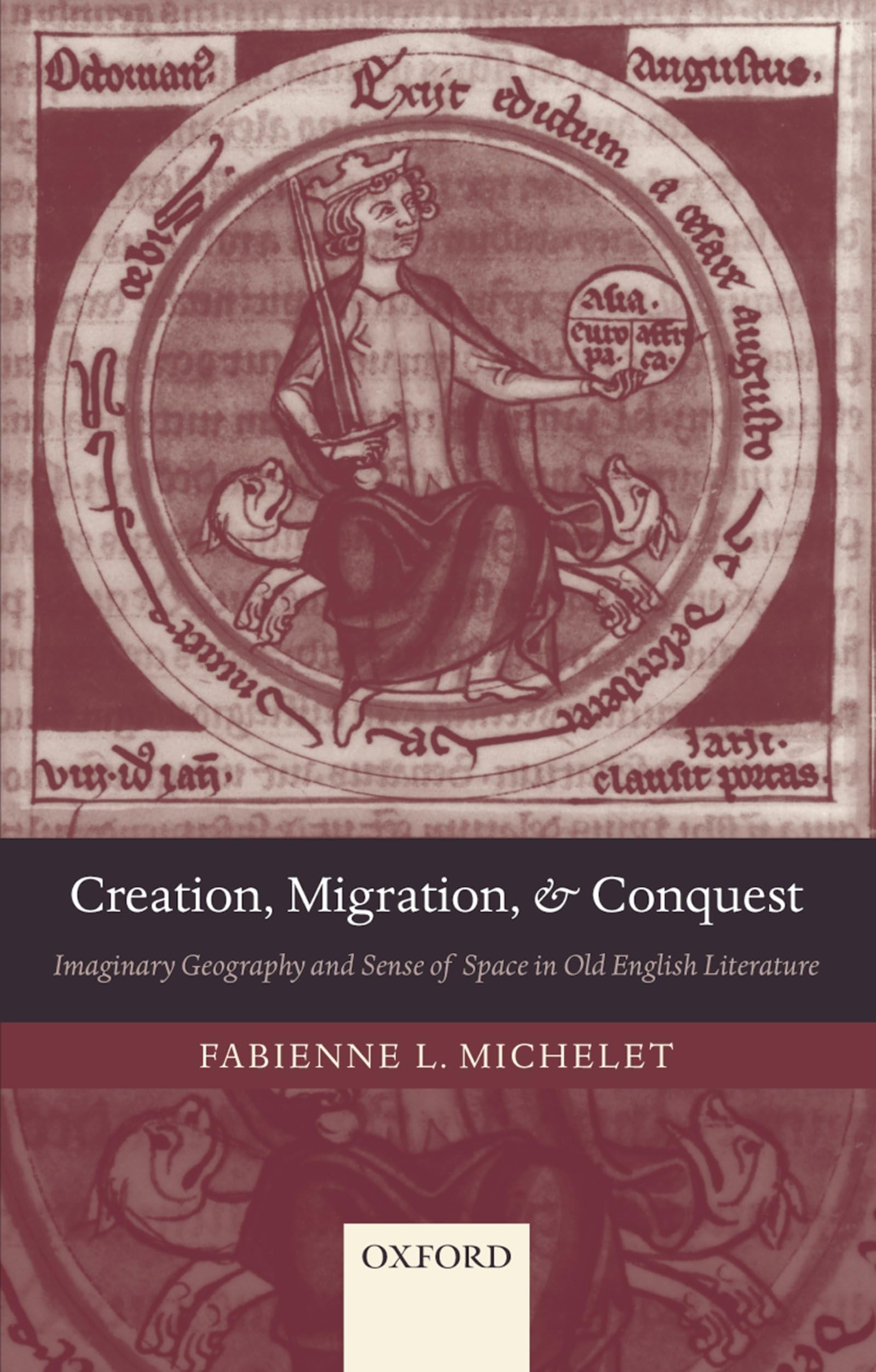 Creation, Migration, And Conquest: Imaginary Geography And Sense Of Space In Old English Literature