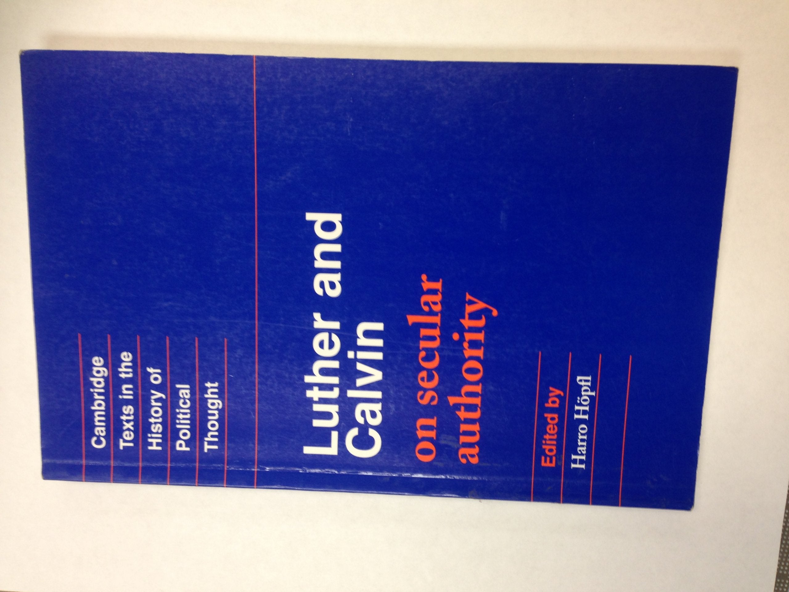 Luther And Calvin On Secular Authority (Cambridge Texts In The History Of Political Thought),Used