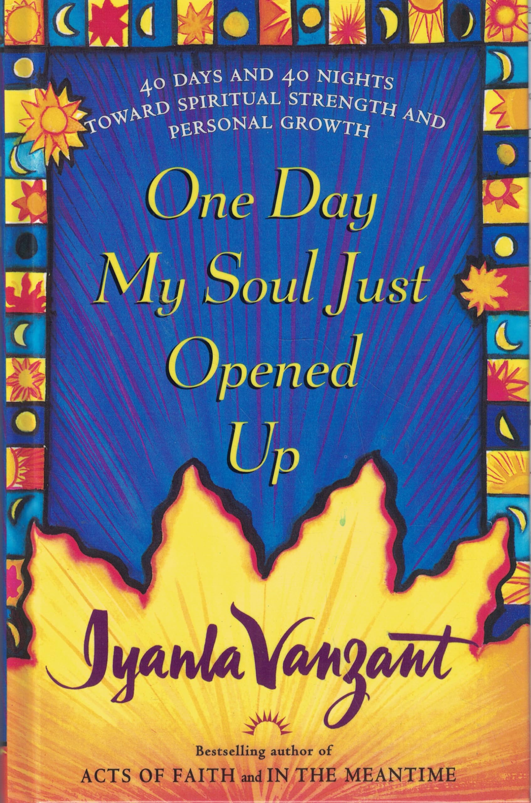 One Day My Soul Just Opened Up: 40 Days And 40 Nights Toward Spiritual Strength And Personal Growth,New