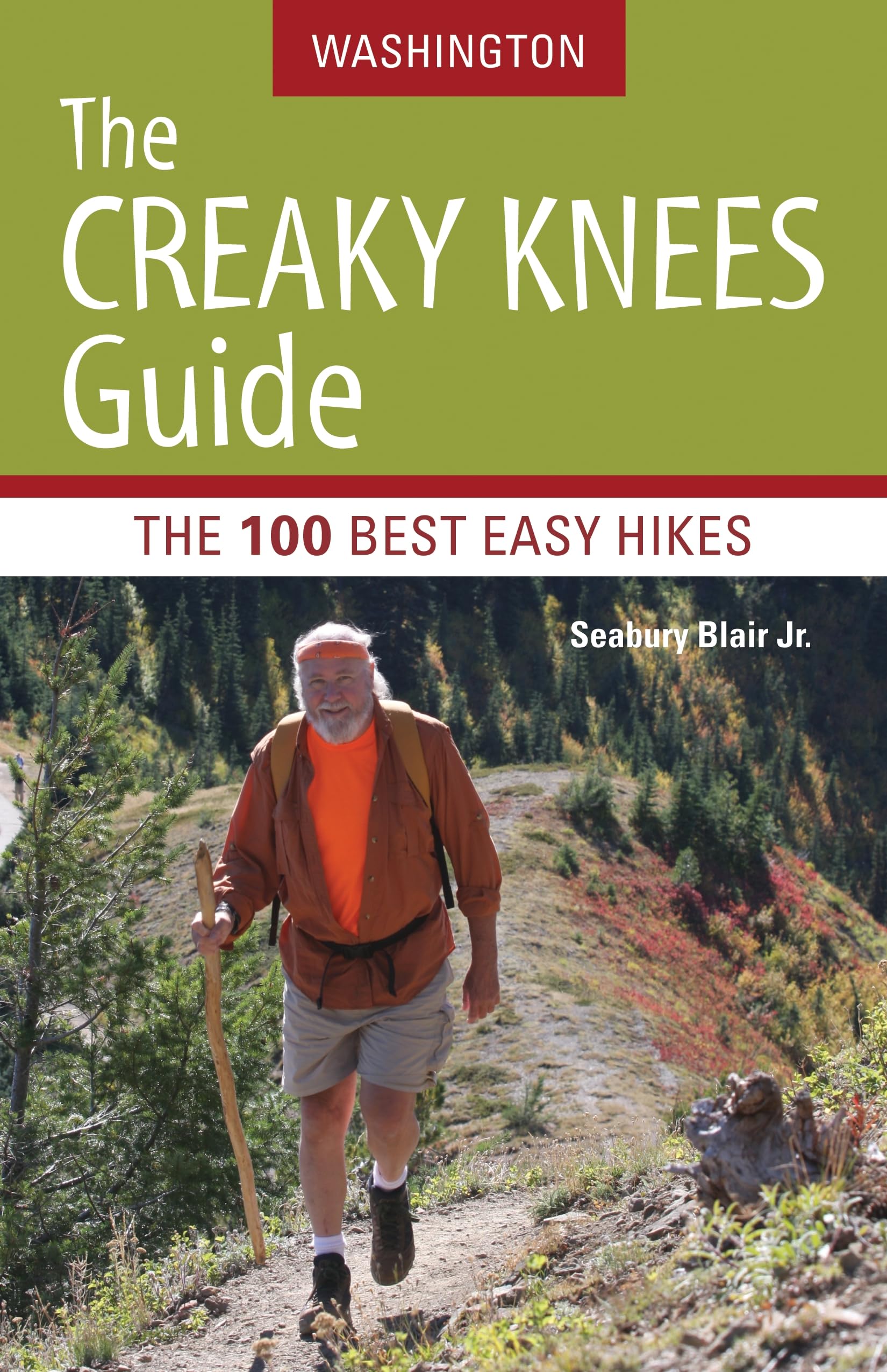 The Creaky Knees Guide Washington: The 100 Best Easy Hikes in the State,Used