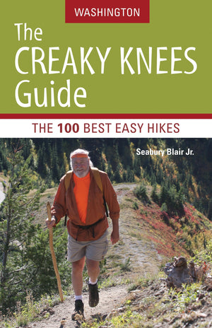 The Creaky Knees Guide Washington: The 100 Best Easy Hikes in the State,Used