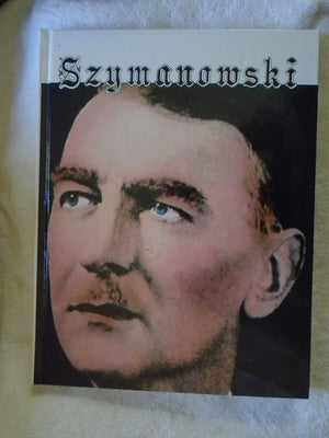Szymanowski: His Life And Times-new,New