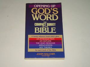 Opening Up Gods Word: The Compact Survey Of The Bible-used
